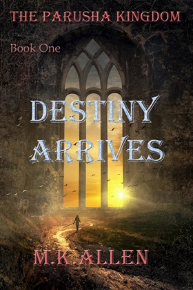 Destiny Arrives  (Parusha Kingdom, book one)