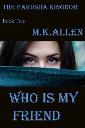 Who Is My Friend  (Parusha Kingdom, book two)