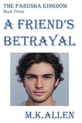 A Friend's Betrayal  (Parusha Kingdom, book three)